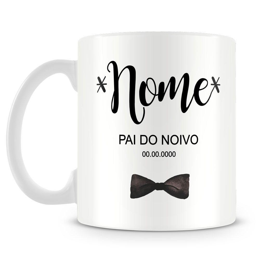 Caneca Personalizada Pai do Noivo (Com Nome) - Caneca Personalizada para  Todas as Ocasiões!