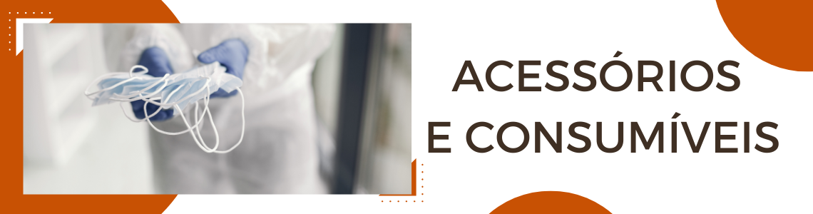 ACESSÓRIOS E CONSUMÍVEIS