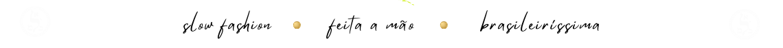 Slow fashion feita a mão brasileiríssima