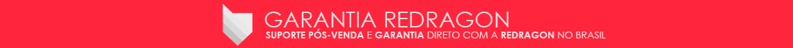 Garantia direto com a Redragon no Brasil!