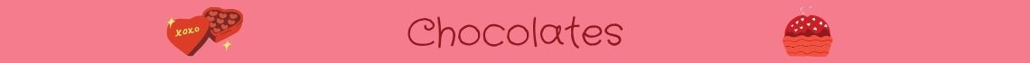 Chocolates