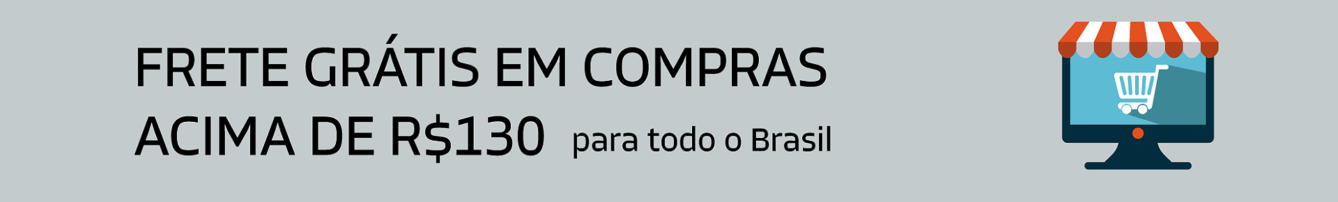 Frete Grátis acima de R$130