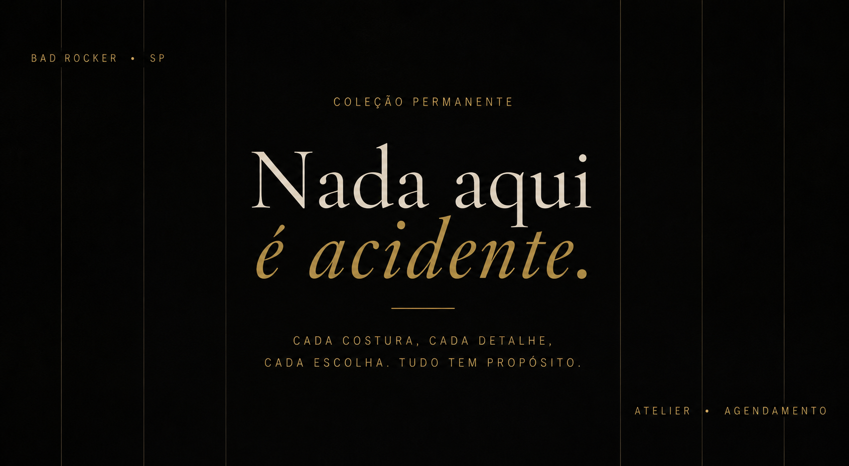 Nada é acidente
