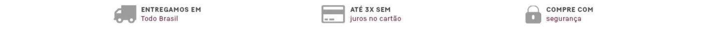 Entregamos em todo o Brasil | Compre com segurança | 3x sem juros