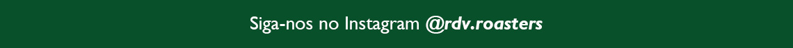 Siga no instagram RDV Roasters