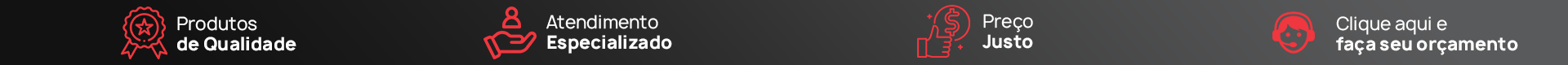 Produtos de qualidade | Atendimento Especializado | Preço Justo | Clique e Fale Conosco