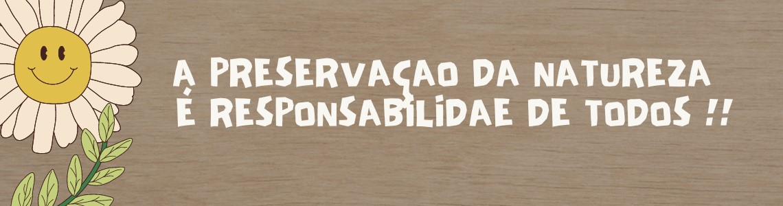 Ateliê Preservação da Natureza
