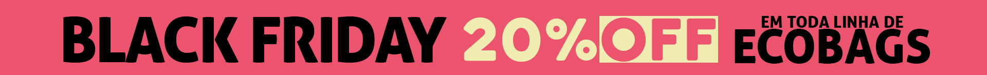 BLACK FRIDAY ECOBAGS