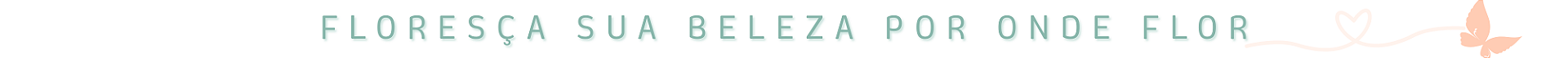 Slogan Floreça sua beleza por onde flor 2