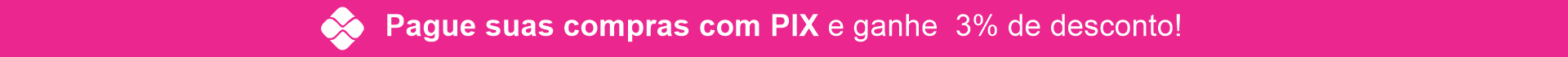 Pague suas compras com PIX e ganhe  3% de desconto!