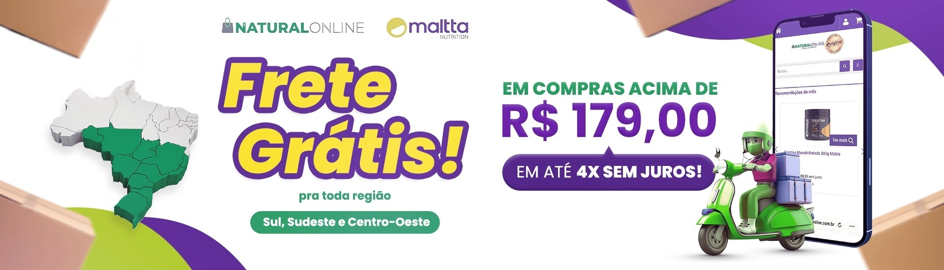 Frete Grátis Sul, Sudeste e Centro-Oeste R$ 179,00