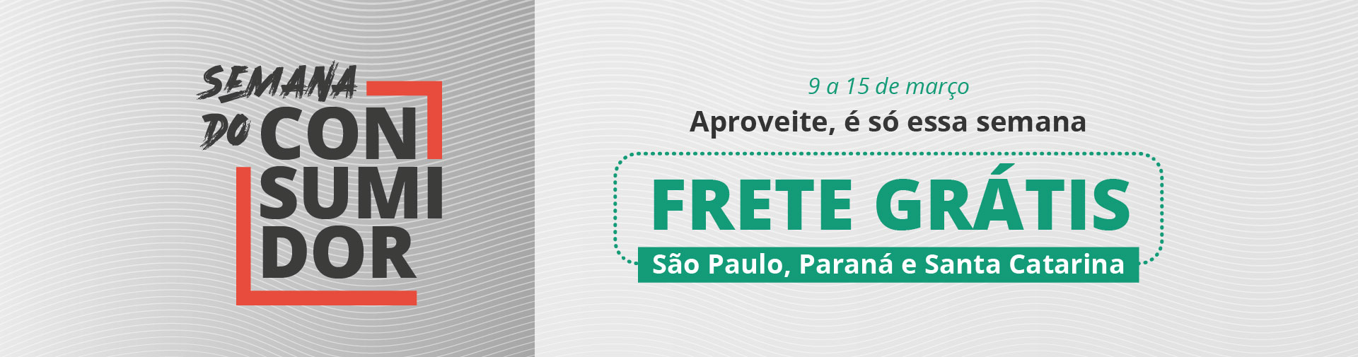Semana do Consumidor - frete grátis - 2026