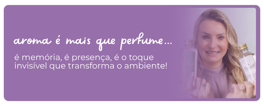 aroma é mais que perfume