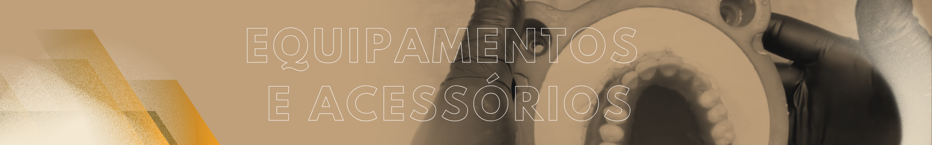 EQUIPAMENTOS E ACESSÓRIOS