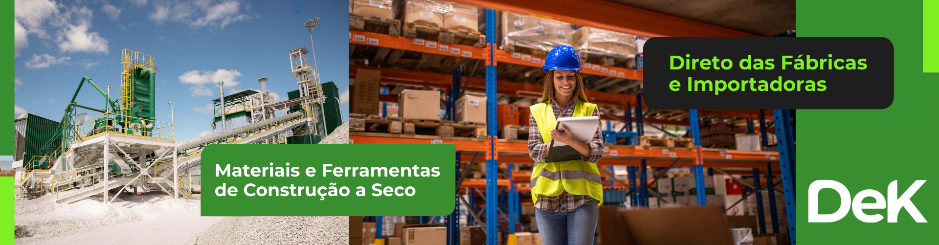 MATERIAIS E FERRAMENTAS PARA CONSTRUÇÃO A SECO DIRETO DAS FÁBRICAS E IMPORTADORAS.