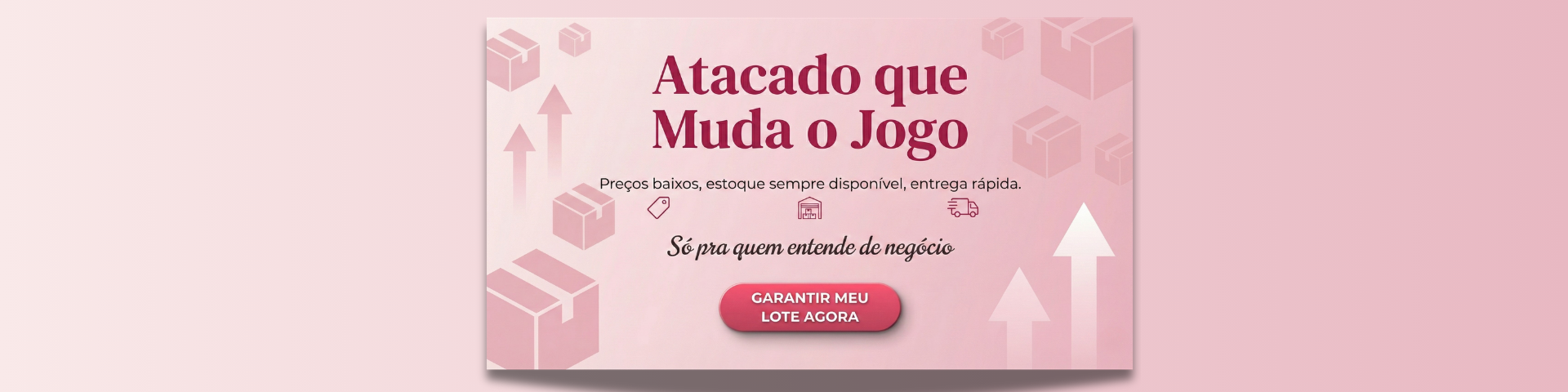 Banner Atacado Muda o Jogo