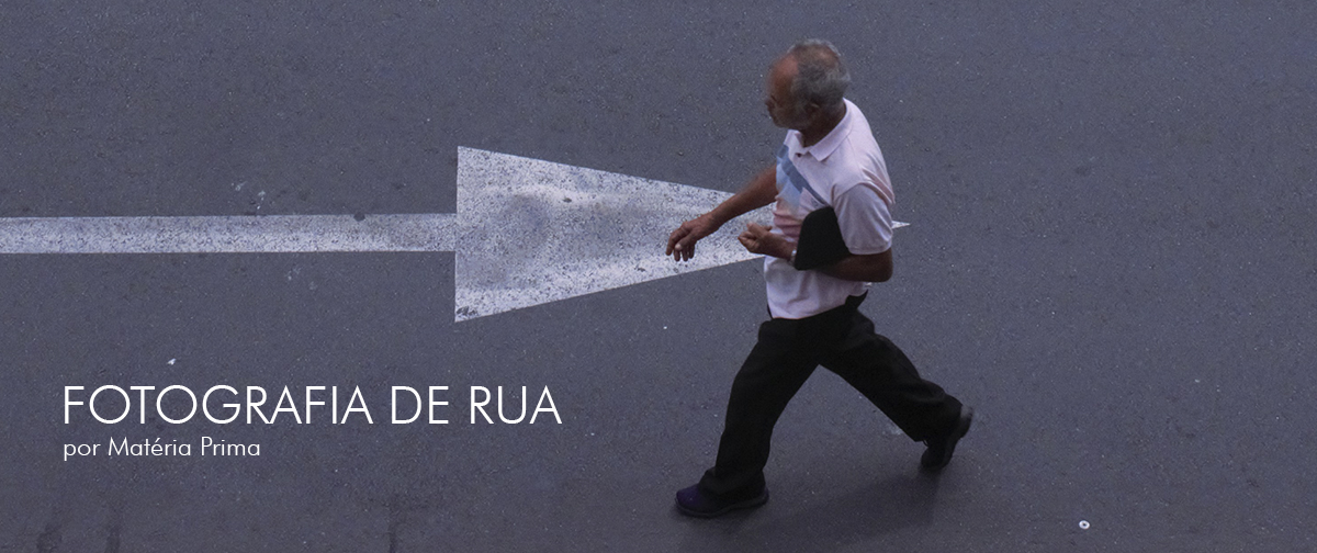 Fotografia de Rua - Matéria Prima
