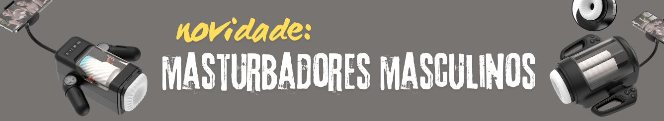 NOVIDADE MASTURBADORES