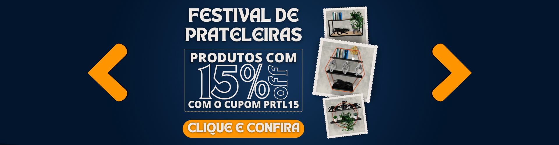 Festival de Prateleiras - Cupom 15%OFF