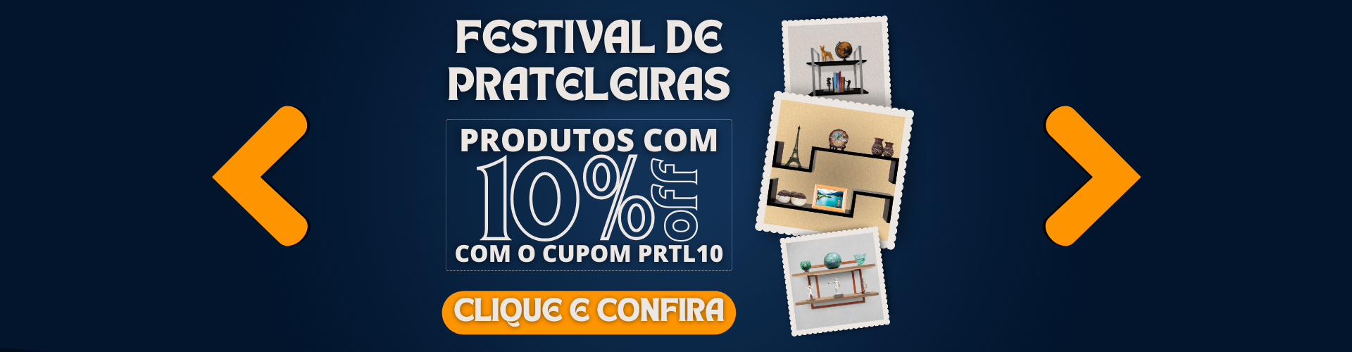 Festival de Prateleiras - Cupom 10%OFF