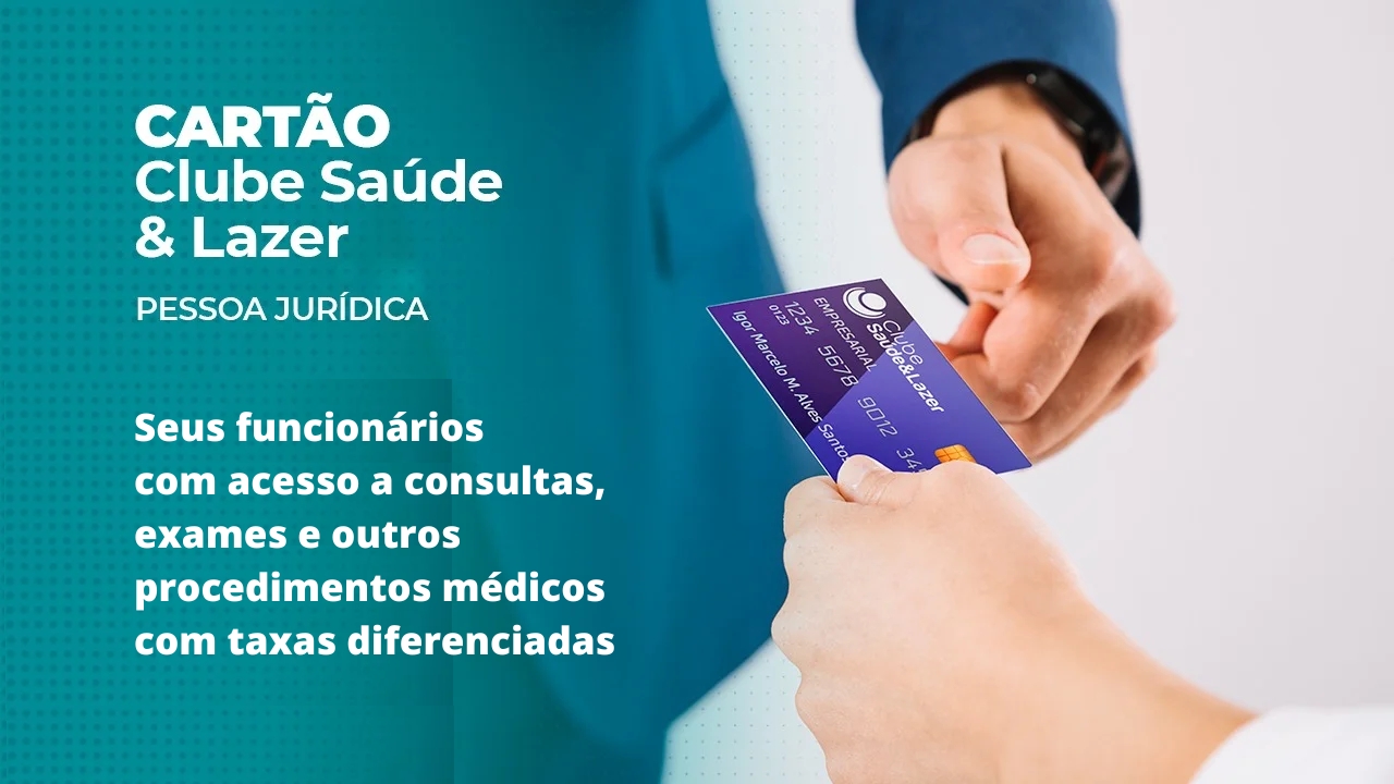 Cartão Clube Saúde & Lazer Pessoa Júridica
