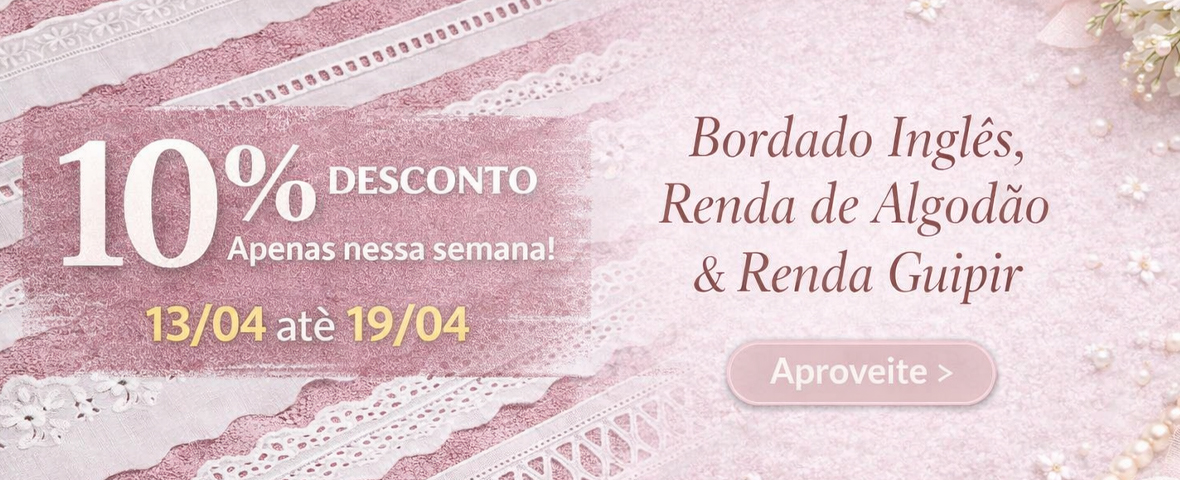 Bordado Inglês Desconto 10%