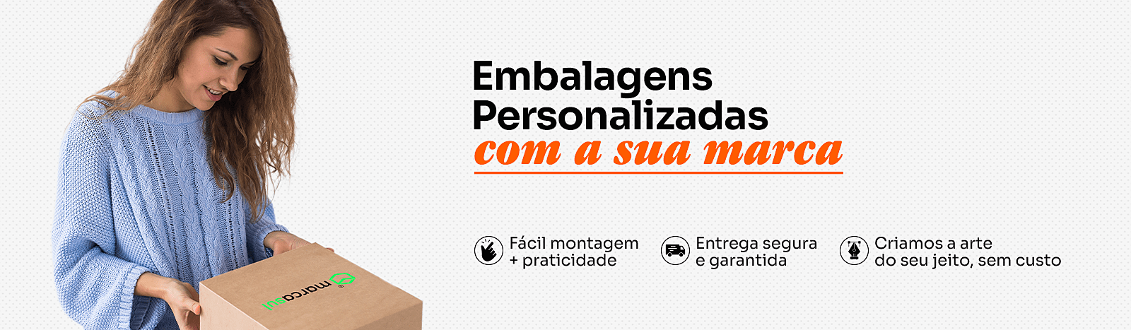 Embalagens Personalizadas do seu jeito!