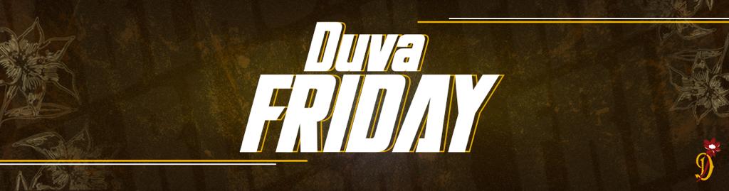 DUVA FRIDAY