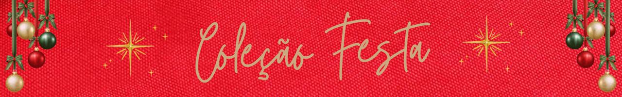 COLEÇÃO FESTAS 2025