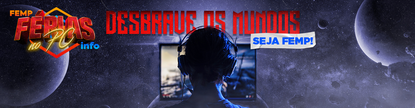 Desbrava os Mundos, Seja FEMP !