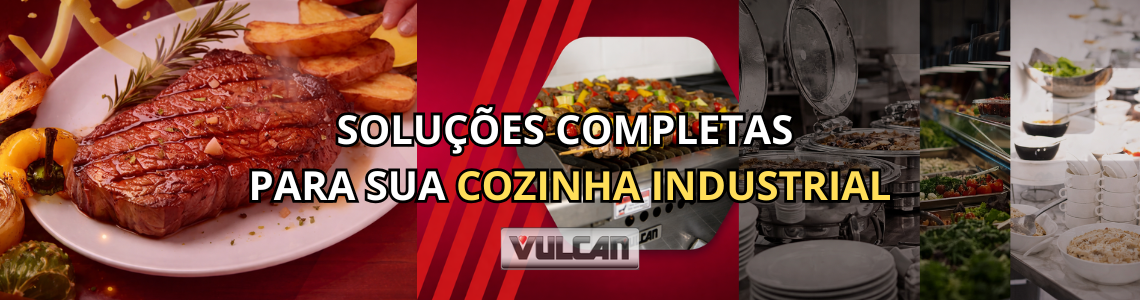Vulcan Solucoes Completa para Sua Cozinha Industrial