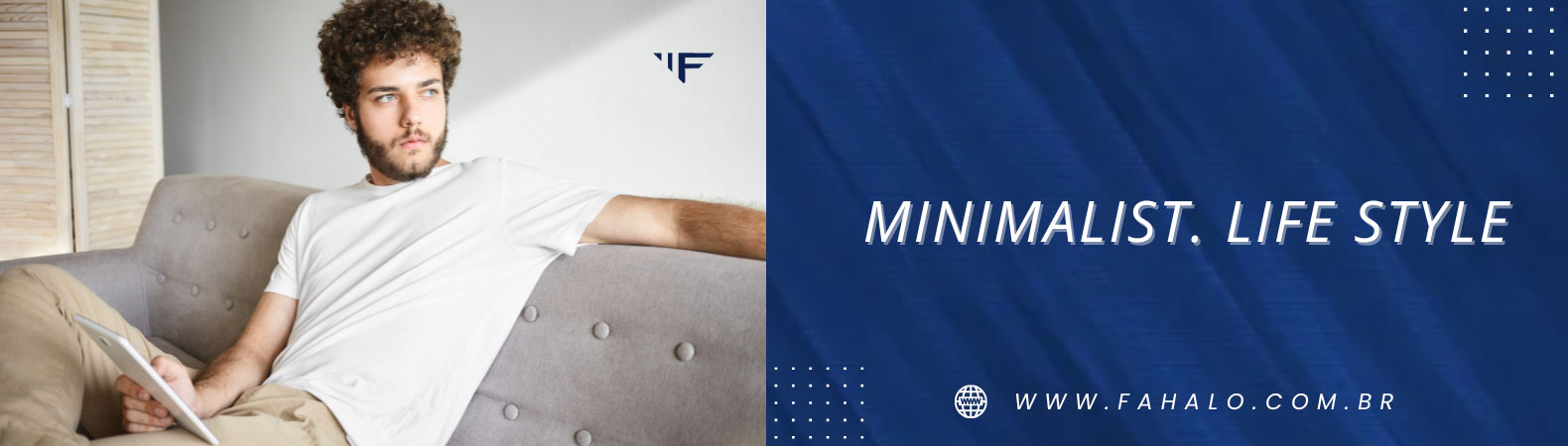 FAHALO MINIMALIST LIFE STYLE