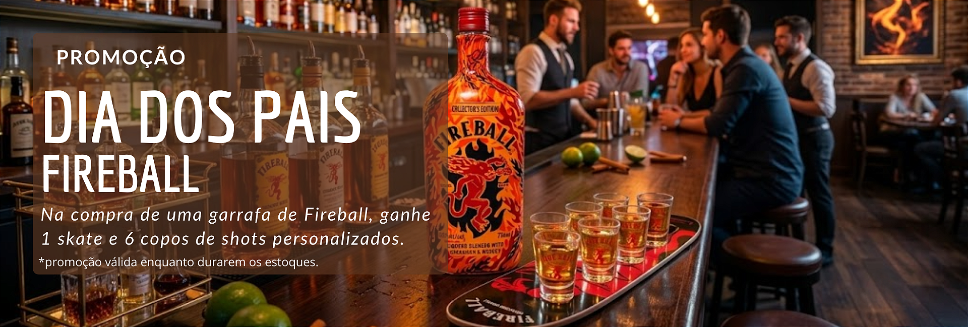 Dia dos Pais Fireball