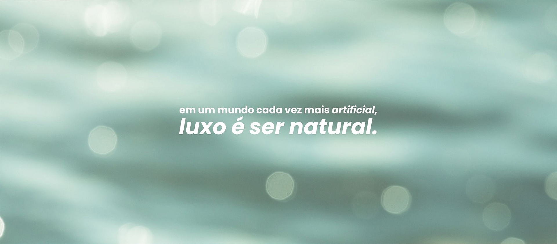 luxo é ser natural