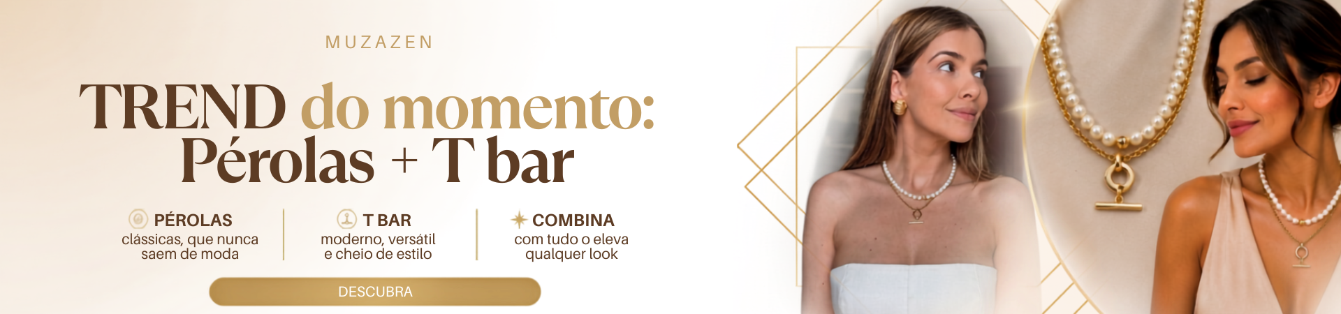 Pérola + T Bar
