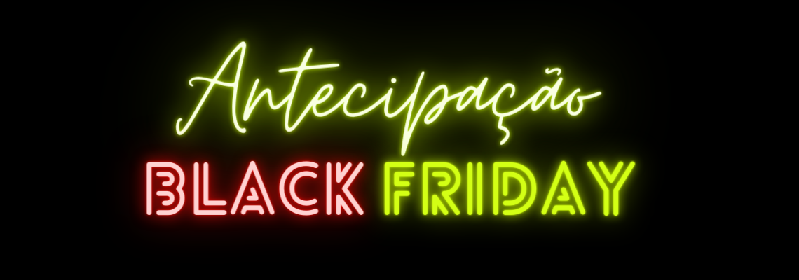 Antecipação Black Friday
