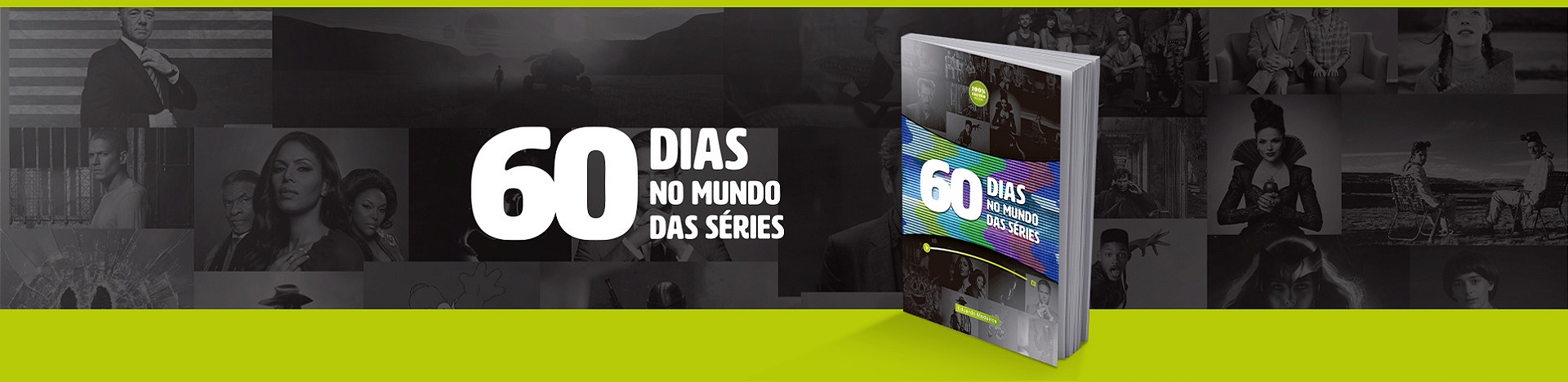 60 dias no Mundos das Séries