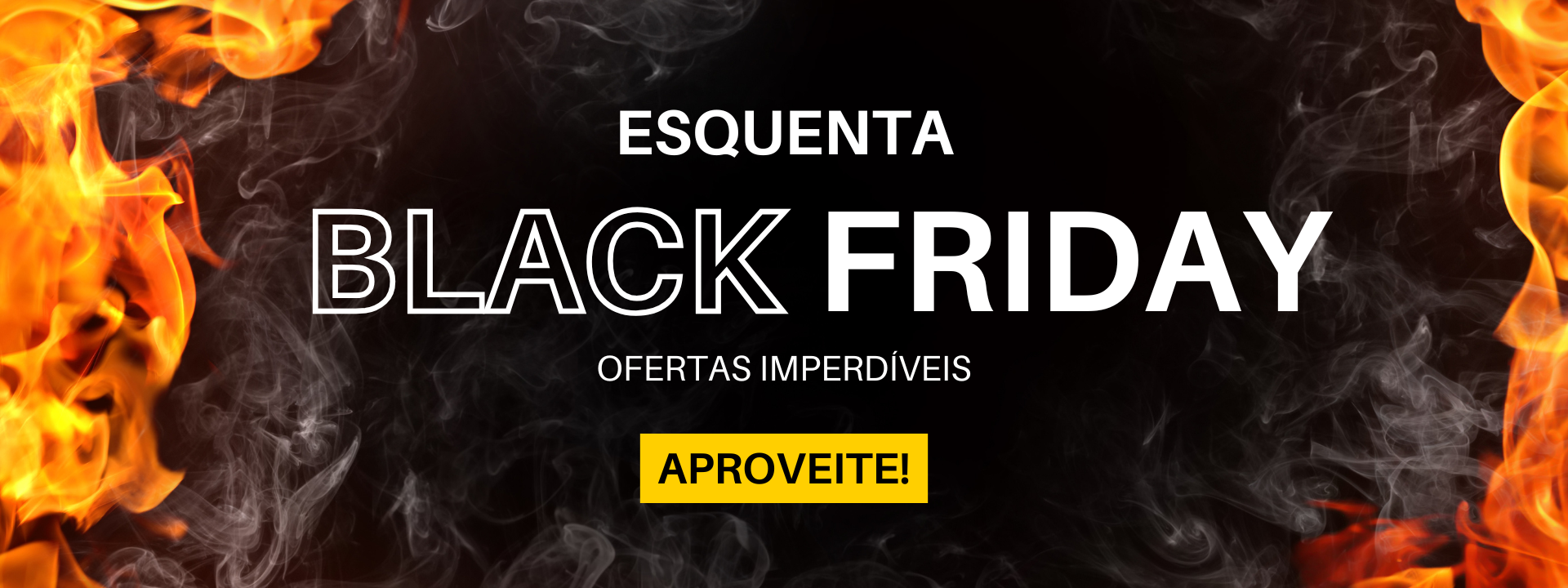 ESQUENTA BLACK FRIDAY