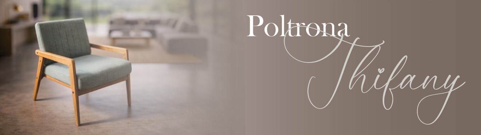 Fullbanner - Poltrona Thifany