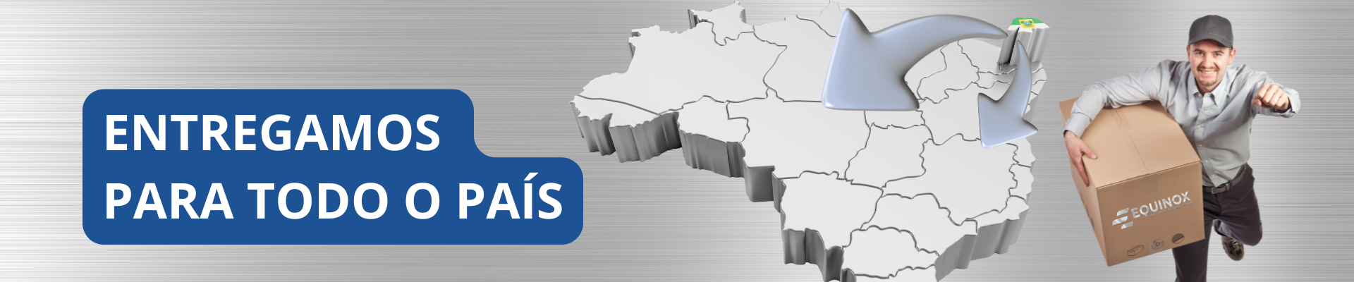 ENTREGA PARA TODO O PAÍS