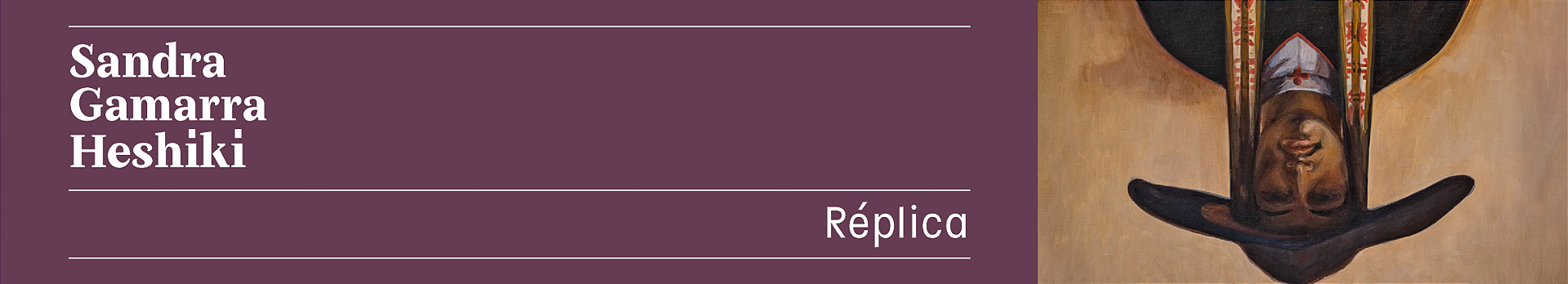 SANDRA GAMARRA HESHIKI: RÉPLICA