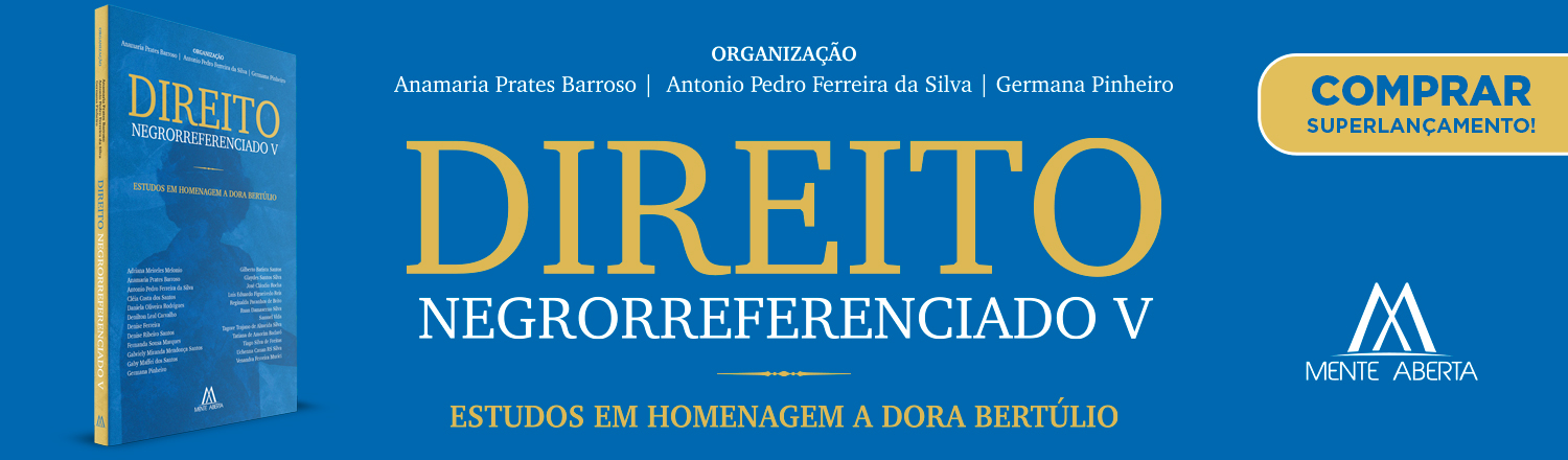Direito Negrorreferenciado V: estudos em homenagem a Dora Bertúlio