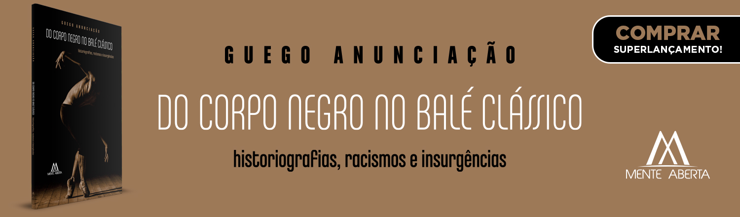 Do corpo negro no balé clássico: historiografias, racismos e insurgências
