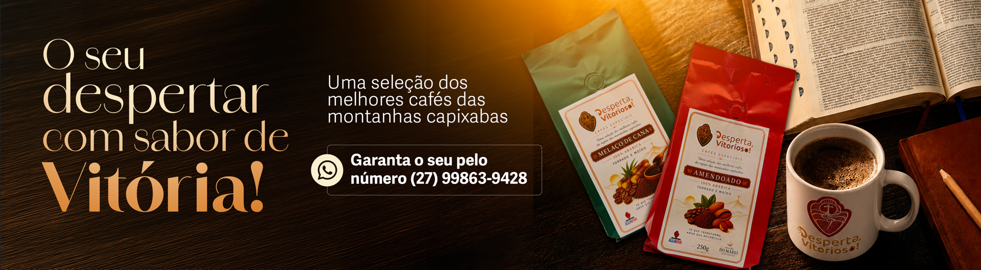 CAFÉ DESPERTA VITORIOSO