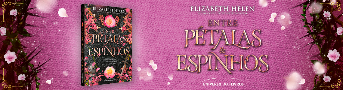 Entre pétalas e espinhos - Edição com brinde!