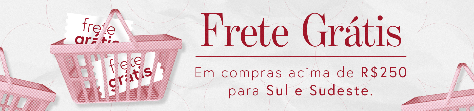 Frete Grátis R$ 250