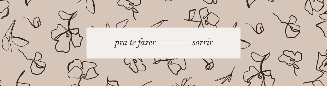 te fazer sorrir