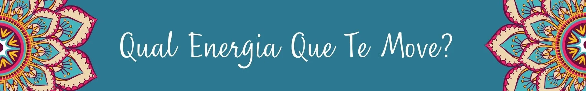 Qual energia que te move ?