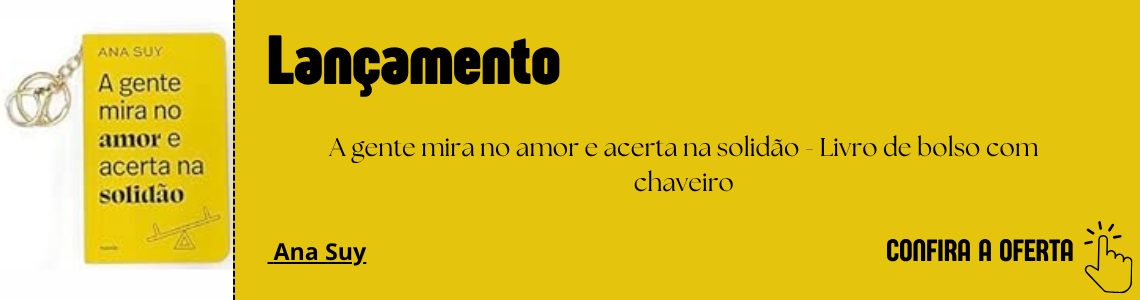 A gente mira no amor e acerta na solidão