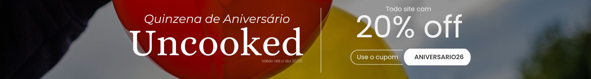 ANIVERSÁRIO DA UNCOOKED